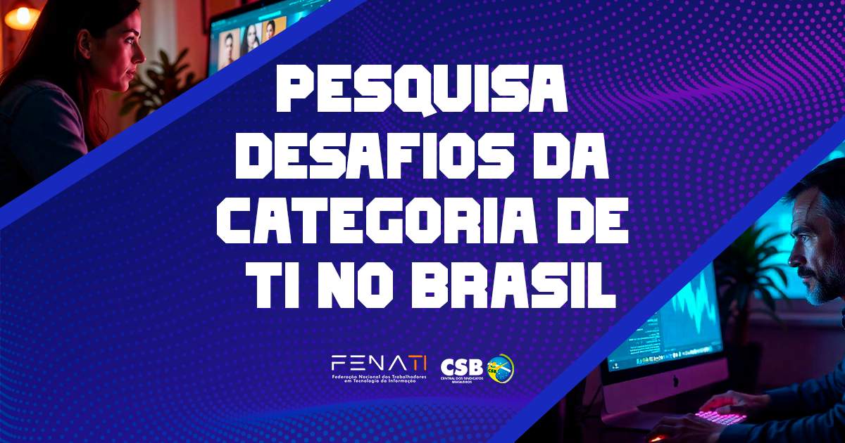 Pesquisa quer traçar perfil e desafios da categoria de TI no Brasil; participe