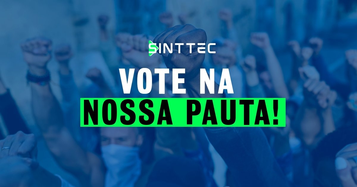 Vote na pauta do Sinttec para a próxima Convenção Coletiva!