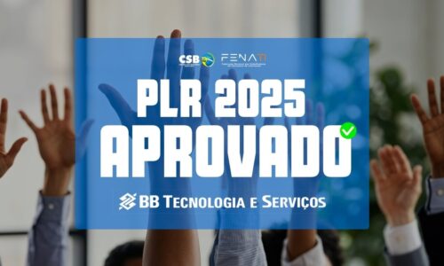 Proposta de PLR 2025 é aprovada por trabalhadores da BB Tecnologia