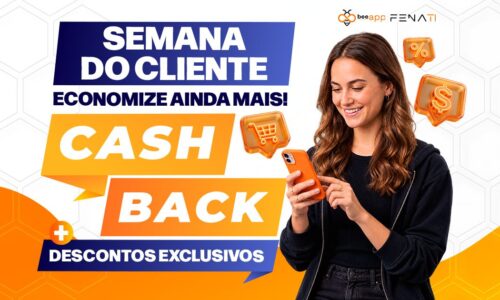 Semana do Cliente: Economize ainda mais com descontos e cashback na Bee Fenati