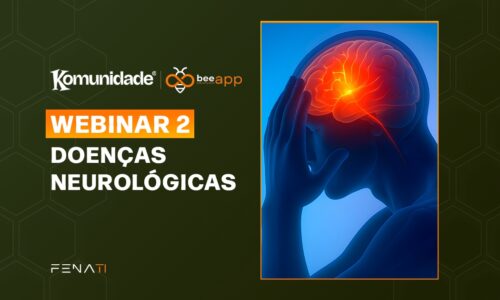 Doenças neurológicas serão tema do próximo webinar da Komunidade com a Bee Fenati