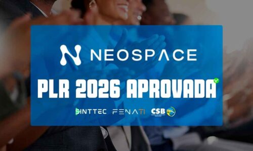 Trabalhadores da Neospace aprovam acordo de PLR 2026