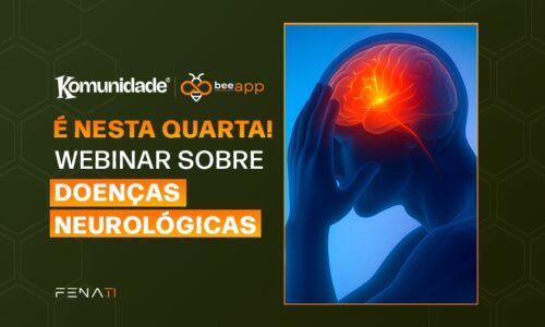 É nesta quarta! Webinar da Komunidade com a Bee Fenati aborda doenças neurológicas