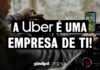 Justiça reconhece Uber como empresa de TI e determina aplicação da CCT do Sindpd-SP